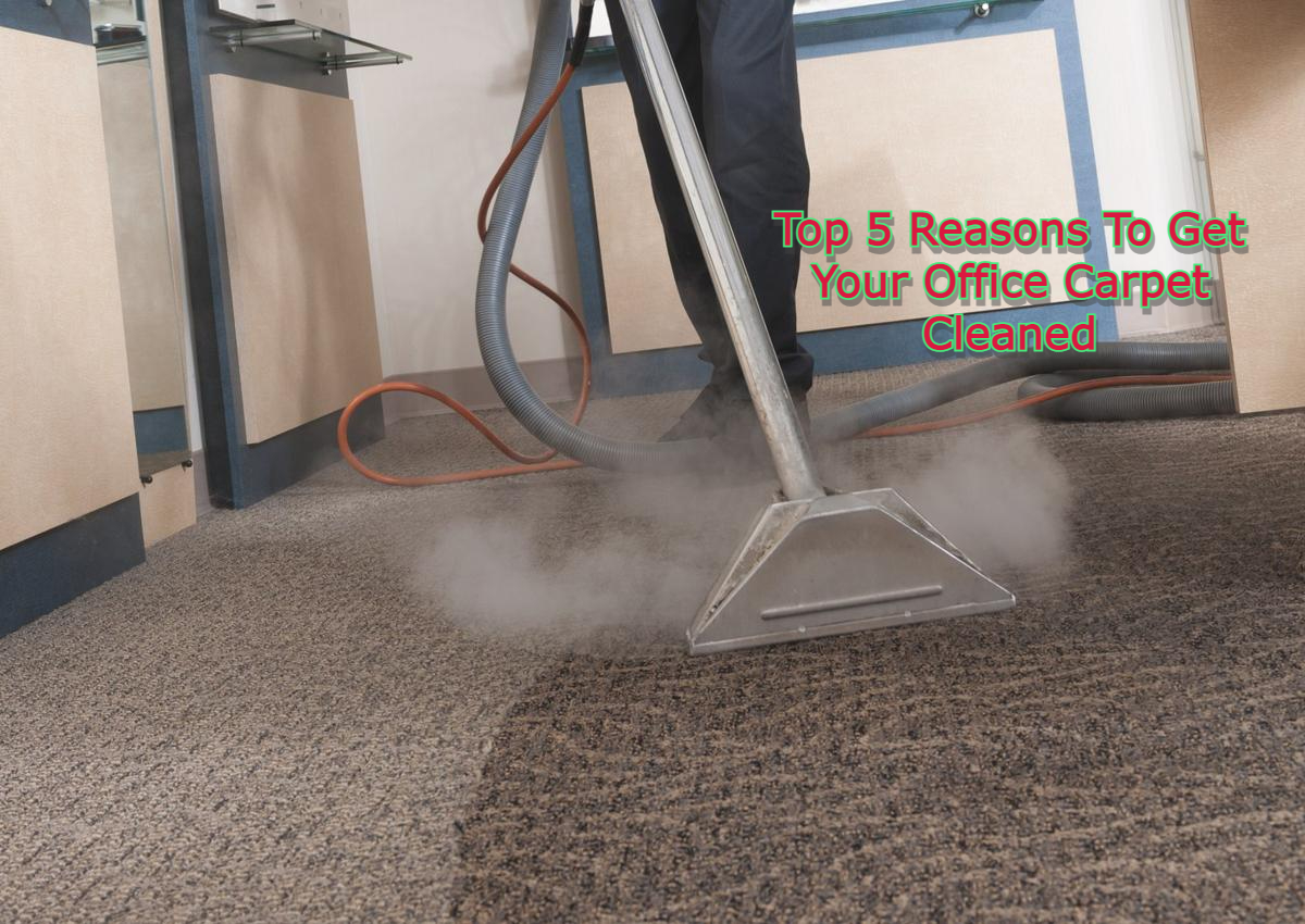 Top 5 Reasons To Get Your Office Carpet Cleaned